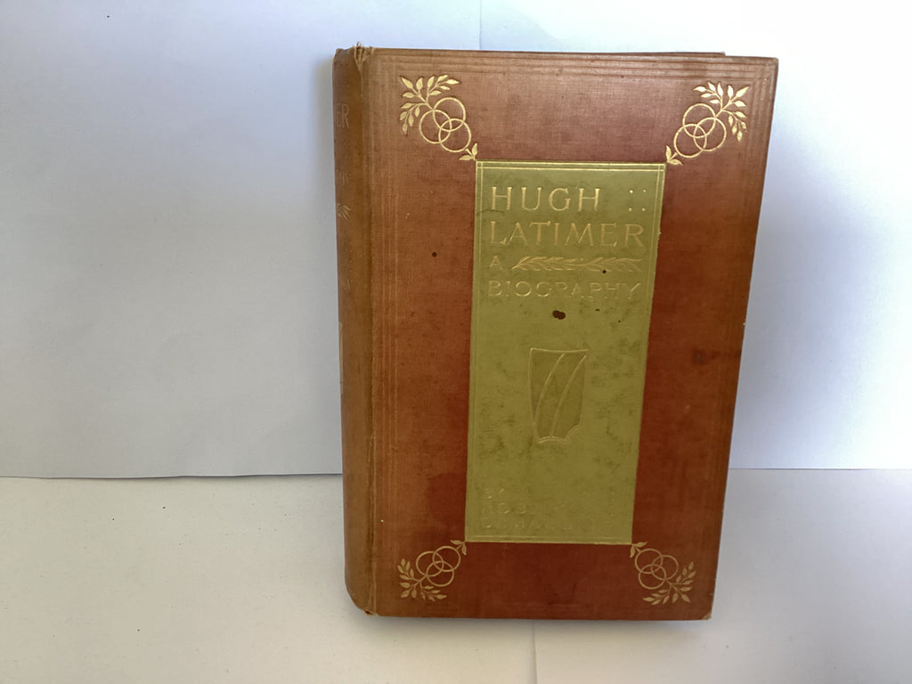 Hugh Latimer: A Biography (John Gowan Collection)