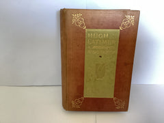 Hugh Latimer: A Biography (John Gowan Collection)