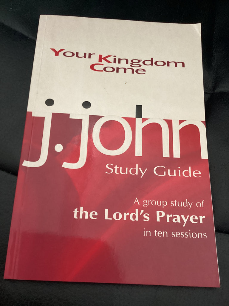 Your Kingdom Come - A Group Study of The Lord's Prayer in Ten Sessions (Used Copy)