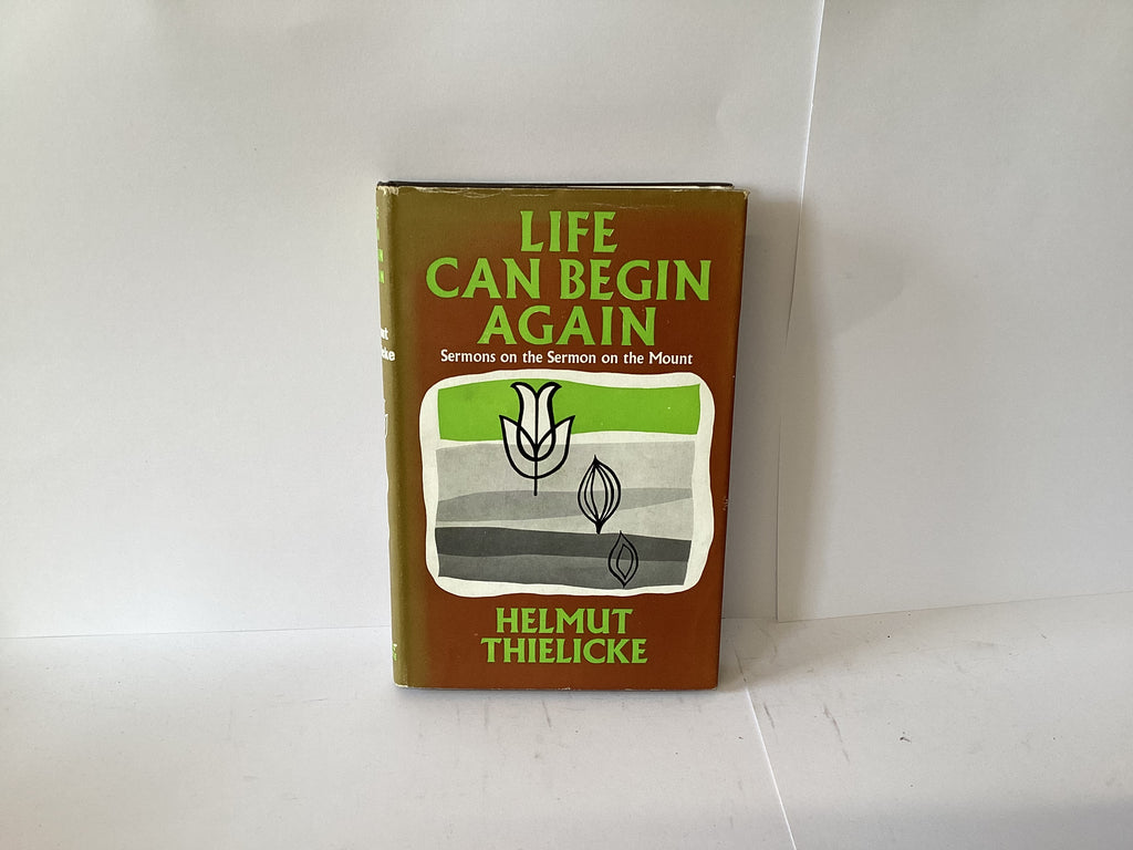 Life Can Begin Again: Sermons on the Sermon on the Mount (John Gowan Collection)