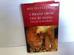 A Brand From The Burning: The Life of John Wesley (John Gowan Collection)