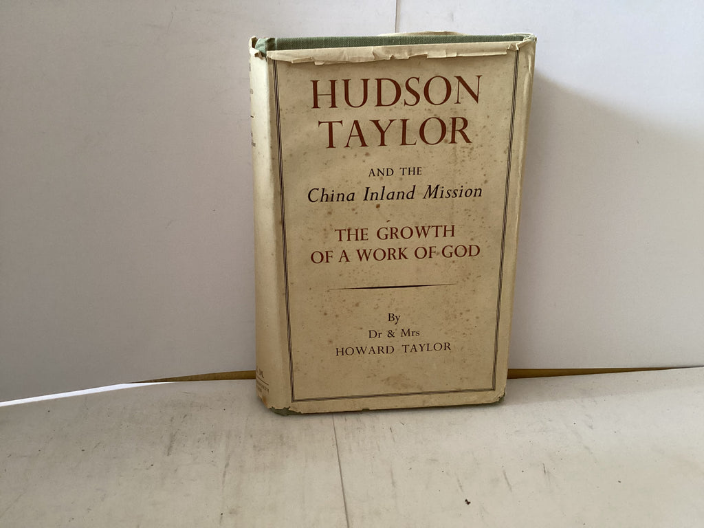 Hudson Taylor and the China Inland Mission - The Growth of a Work of God (The John Gowan Collection)