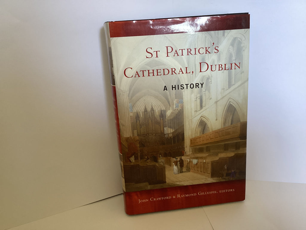 St Patrick’s Cathedral, Dublin; A History (John Gowan Collection)