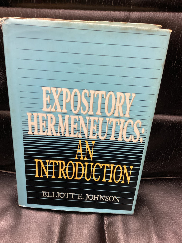 Expository Hermeneutics: An Introduction (Used Copy)