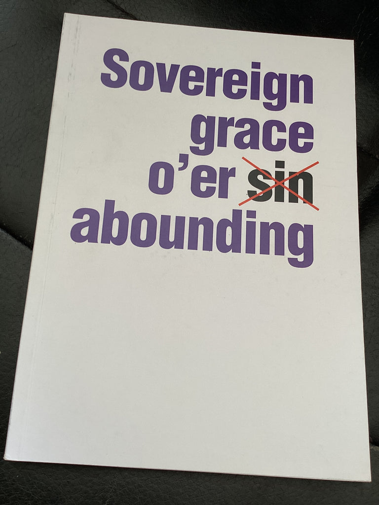 Sovereign Grace O'er Sin Abounding (Used Copy)