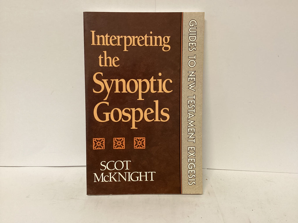 Interpreting the Synoptic Gospels (The John Gowan Collection)