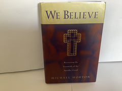 We Believe: Recovering the Essentials of the Apostles Creed (John Gowan Collection)