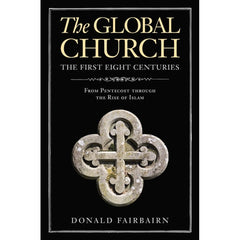 The Global Church: The First Eight Centuries