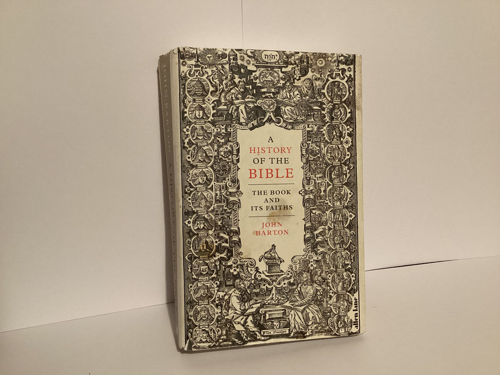 A History of the Bible: The Book and its Faith (John Gowan Collection)