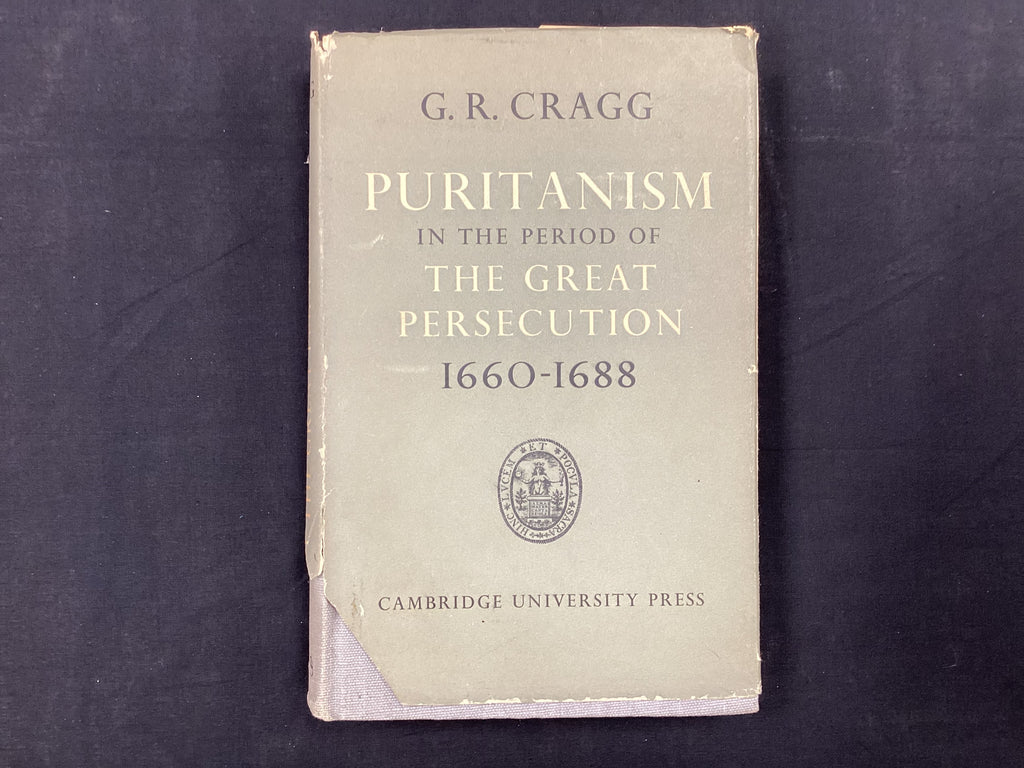 Puritanism in the period of the Great Persecution 1660-1688 (The John Gowan Collection)