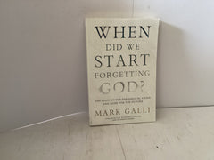 When Did We Start Forgetting God? (The John Gowan Collection)