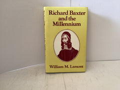 Richard Baxter and the Millennium (The John Gowan Collection)