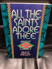 All the Saints Adore Thee: Insight From Christian Classics (Used Copy)