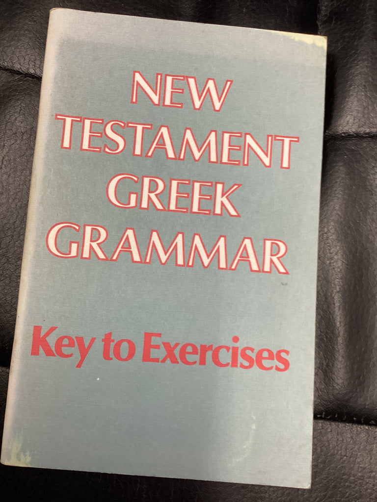 New Testament Greek Grammar: Key to Exercises (Used Copy)