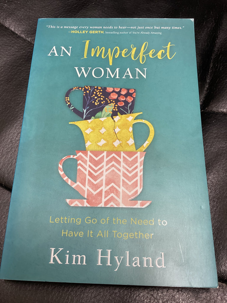 An Imperfect Woman - Letting Go of the Need to Have It All Together (Used Copy)
