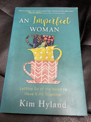 An Imperfect Woman - Letting Go of the Need to Have It All Together (Used Copy)