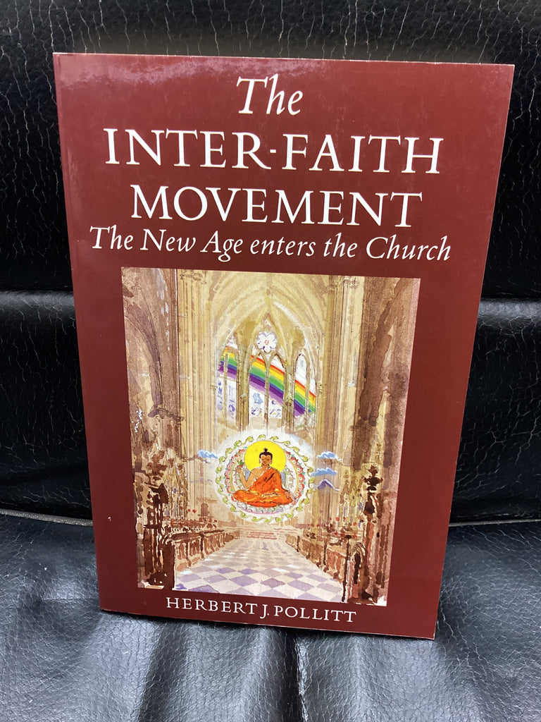 The Inter-Faith Movement: The New Age Enters the Church (Used Copy)