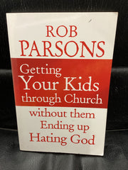 Getting Your Kids Through Church Without Them Ending Up Hating God (Used Copy)