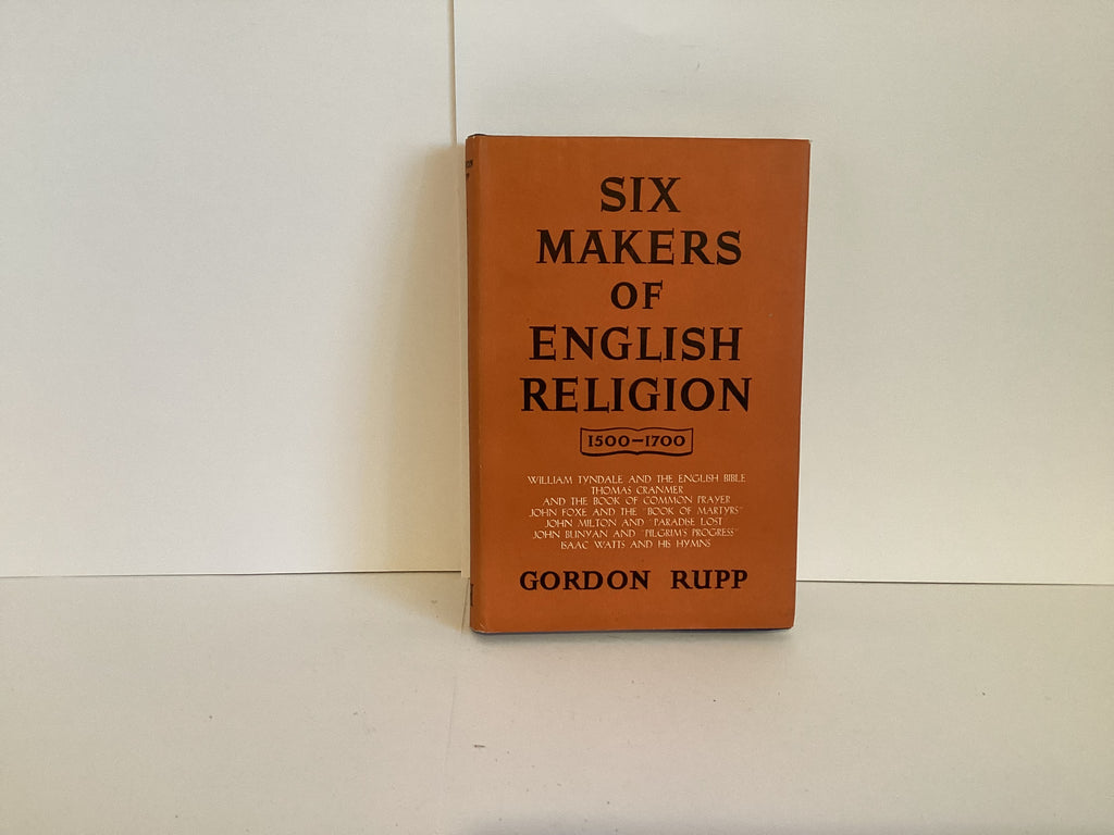 Six Makers of English Religion 1500-1700 (John Gowan Collection)