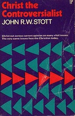 Christ the Controversialist: A study in some essentials of evangelical religion