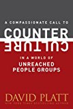 A Compassionate Call to Counter Culture in a World of Unreached People Groups (Counter Culture Booklets)