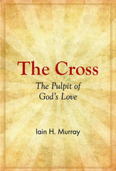 The Cross: The Pulpit of God's Love