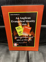 An Anglican Evangelical Identity Crisis - The Churchman-Anvil Affair of 1981-1984 (Used Copy)
