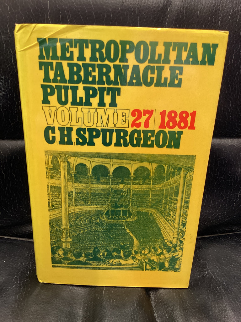 Metropolitan Tabernacle Pulpit; Volume 27 1881 (Used Copy)