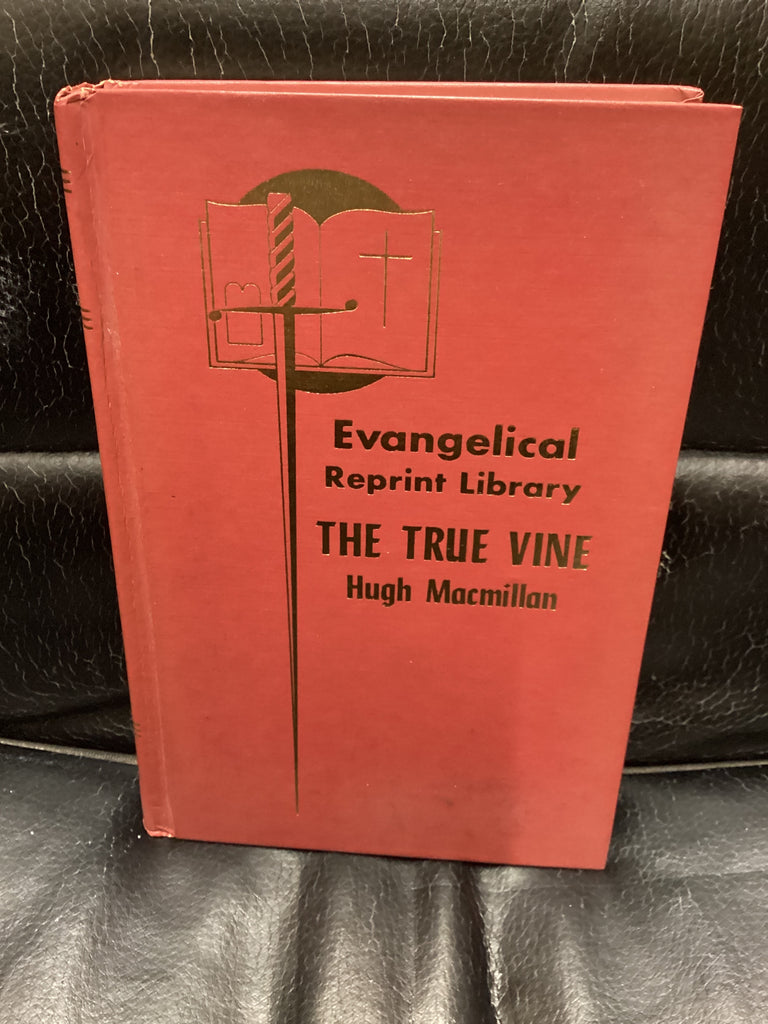 The True Vine or the Analogies of our Lord's Allegory (Used Copy)