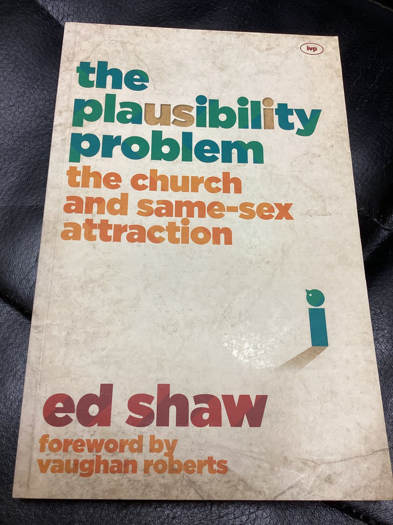 The Plausibility Problem -  The Church and Same-Sex Attraction (Used Copy)