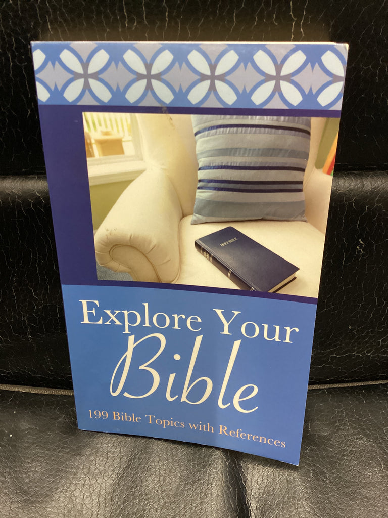 Explore Your Bible - 199 Bible Topics with References (Used Copy)