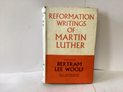 Reformation Writings of Martin Luther Vol 1 The Basis of the Protestant Reformation (The John Gowan Collection)