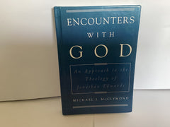 Encounters with God: An Approach to the Theology of Jonathan Edwards (John Gowan Collection)