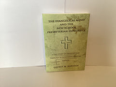 The Evangelical Mind and the New School Presbyterian Experience (John Gowan Collection)