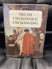Truth Unchanged, Unchanging: A Selection of Articles (Used Copy)