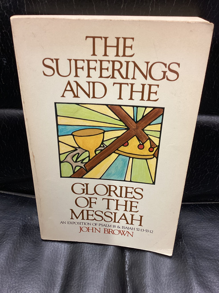 The Sufferings and The Glories of the Messiah (Used Copy)