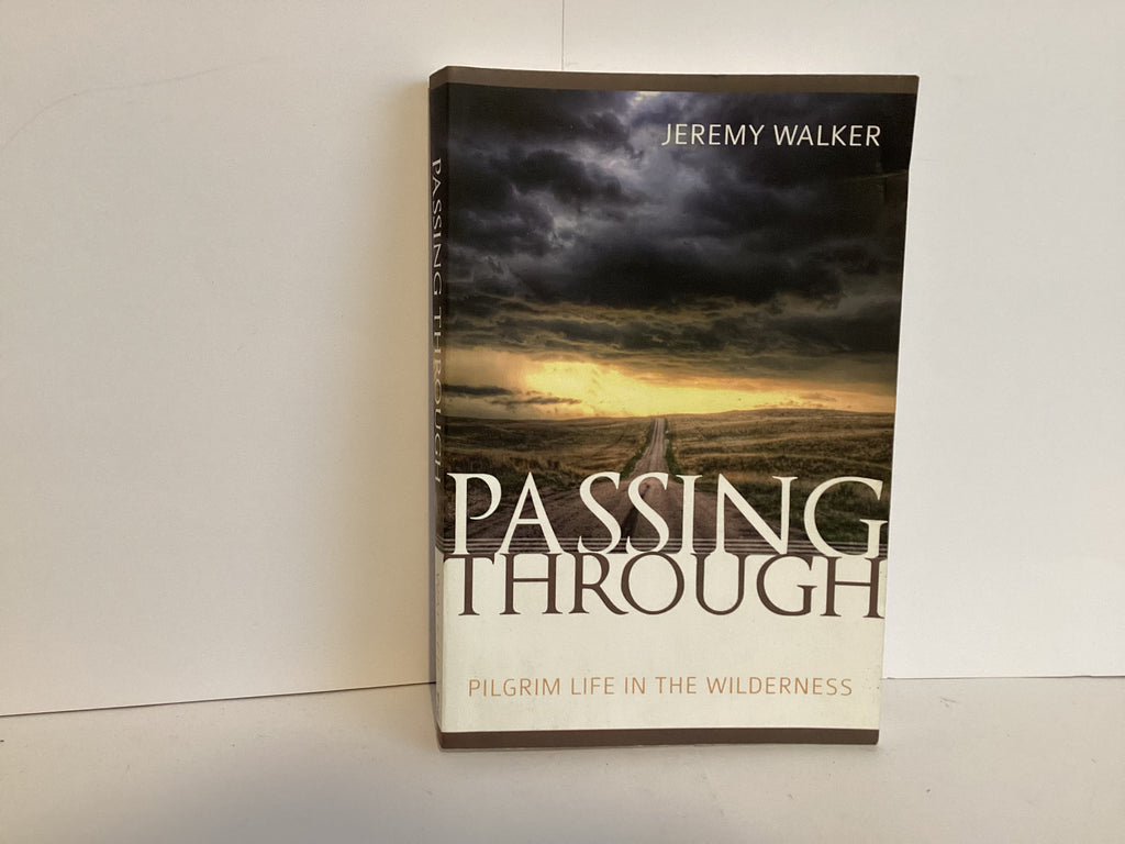 Passing Through: Pilgrim Life in the Wilderness (John Gowan Collection)