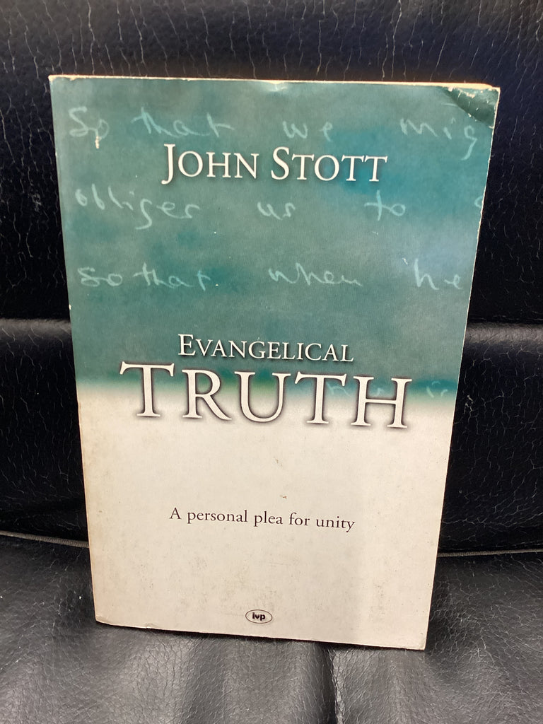 Evangelical Truth - A Personal Plea for Unity (Used Copy)