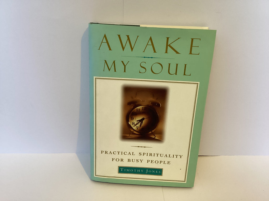 Awake My Soul: Practical Spirituality For Busy People (John Gowan Collection)