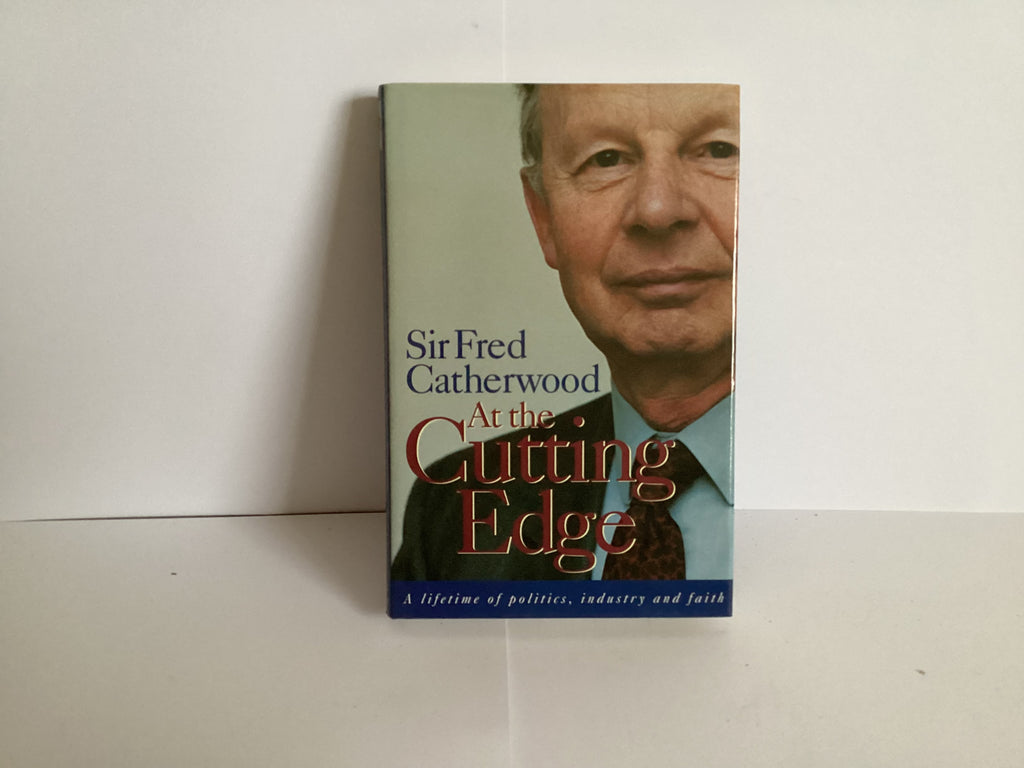 Sir Fred Catherwood: At the Cutting Edge (John Gowan Collection)