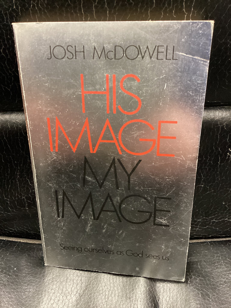 His Image My Image - Seeing Ourselves as God Sees Us (Used Copy)