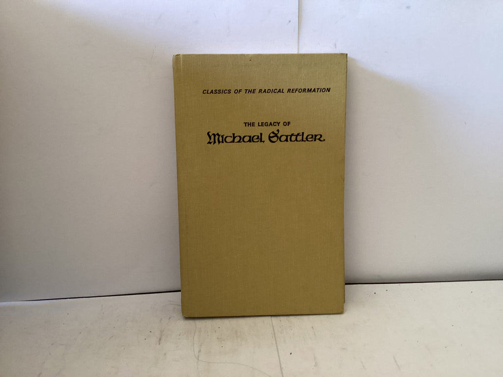 The Legacy of Michael Sattler (The John Gowan Collection)