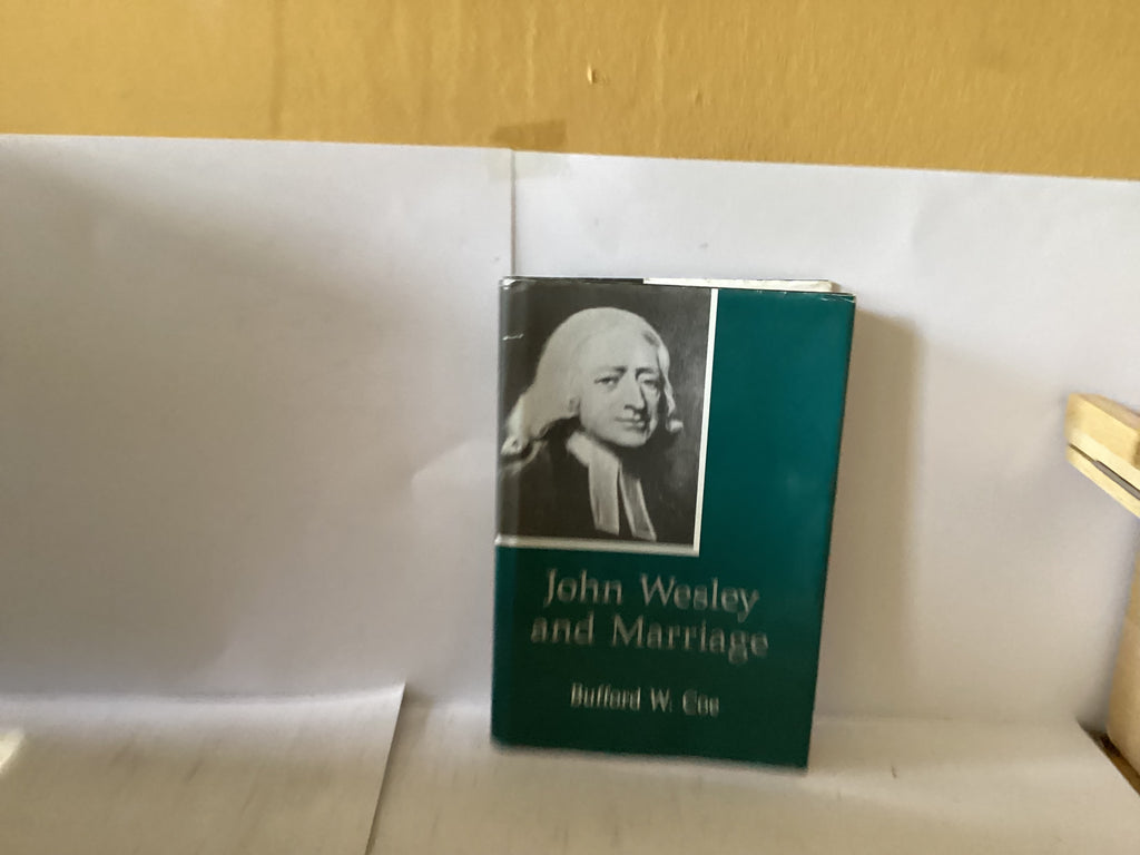 John Wesley and Marriage (The John Gowan Collection)