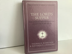 The Lords Supper: Remembering and Proclaiming Christ Until He Comes (John Gowan Collection)