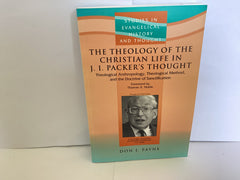 The Theology of the Christian Life in J. I. Parker’s Thought (John Gowan Collection)