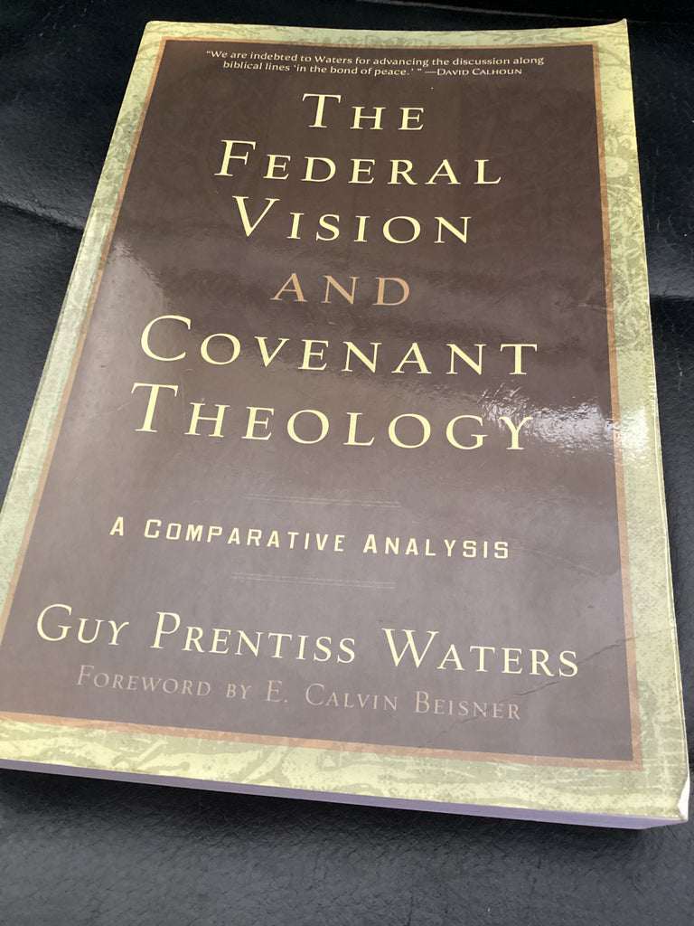 The Federal Vision and Covenant Theology (Used Copy)
