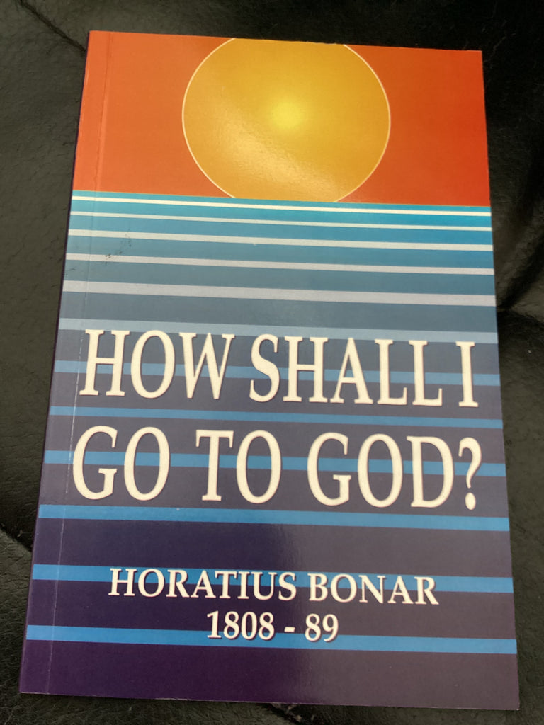 How Shall I Go To God? - Horatius Bonar 1808-89 (Used Copy)