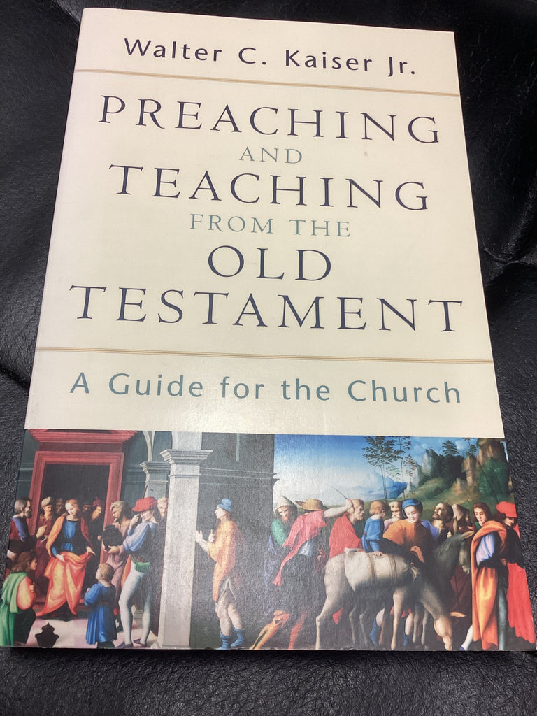 Preaching and Teaching from the Old Testament: A Guide for the Church (Used Copy)