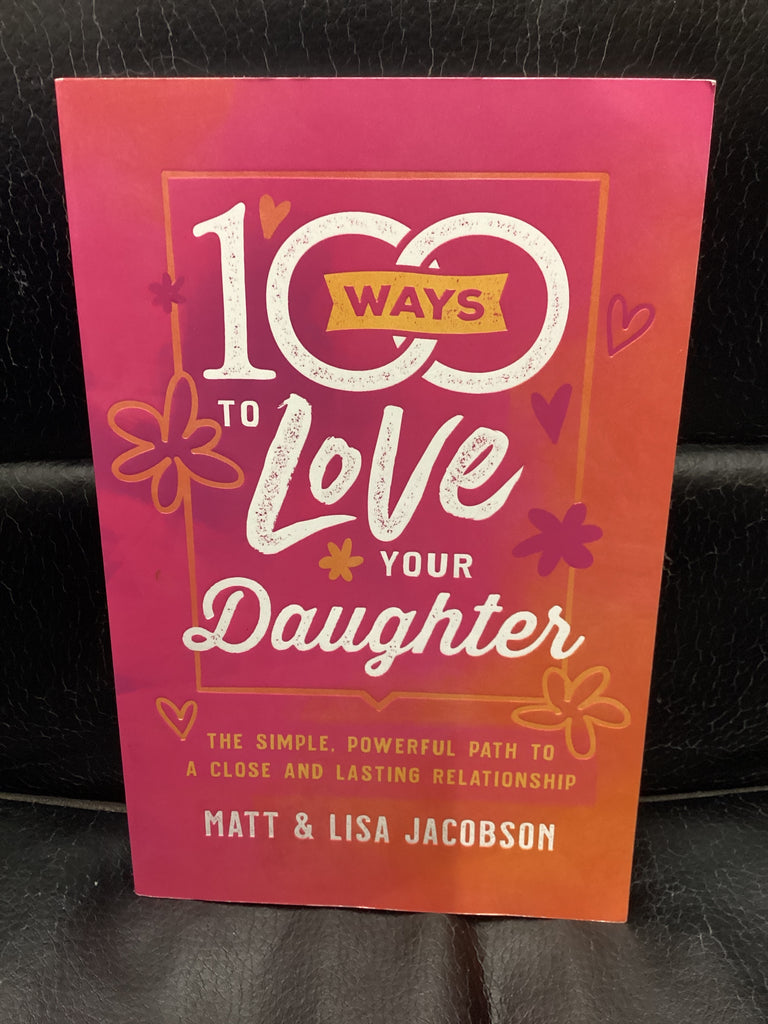 100 Ways to Love Your Daughter (Used Copy)