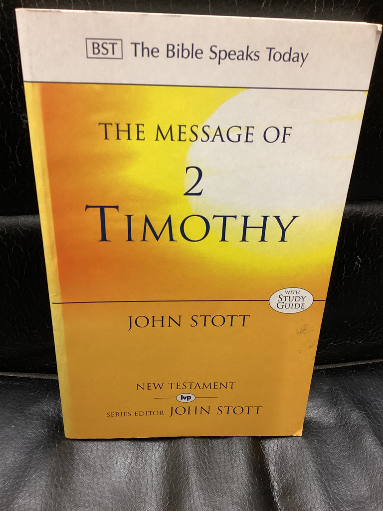 The Message of 2 Timothy (Used Copy)